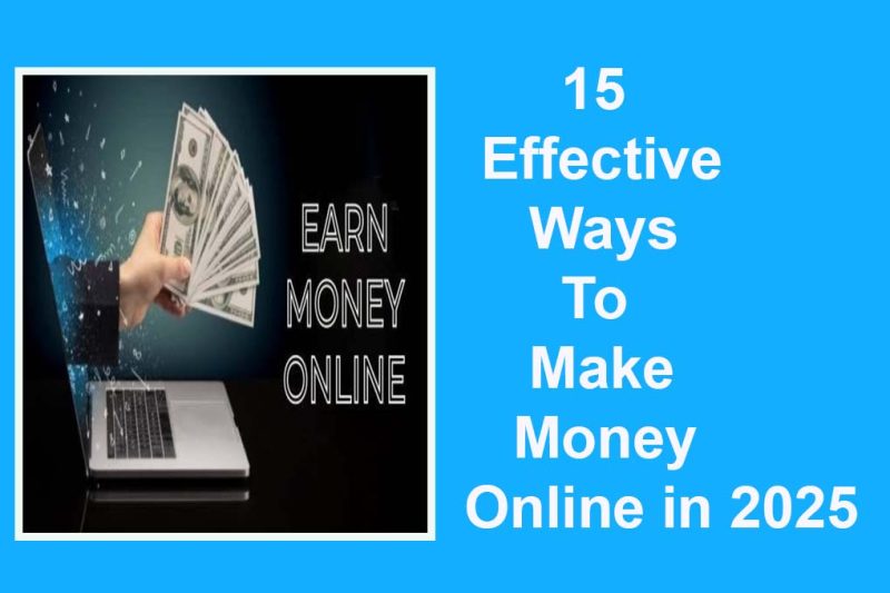 15 Effective Ways To Make Money Online in 2025